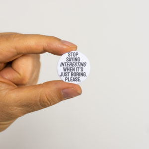 Stop sying "interesting" when it's just boring. Please — Button