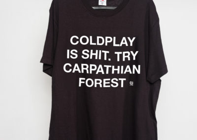 Coldplau is shit try Carpathian Forest — T-shirt