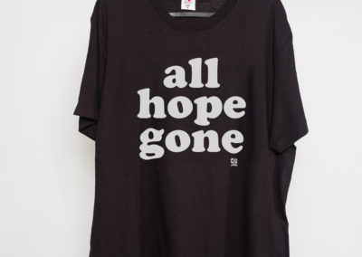 All hope gone — T-shirt