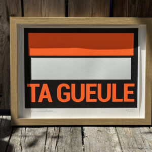 Ta gueule - Sérigraphie - Giov'