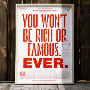 You won't be rich or famour. Ever - 6 precepts