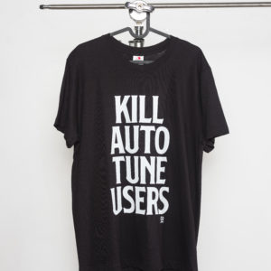 Kill auto tune users - T-shirt