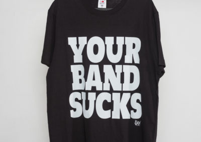 Your band sucks — T-shirt