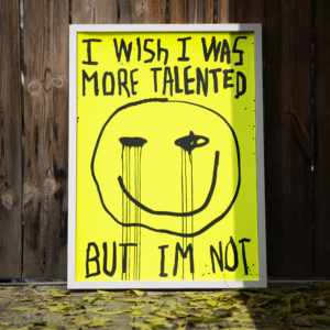I wish I was more talented, but I'm not - Fluorescent yellow
